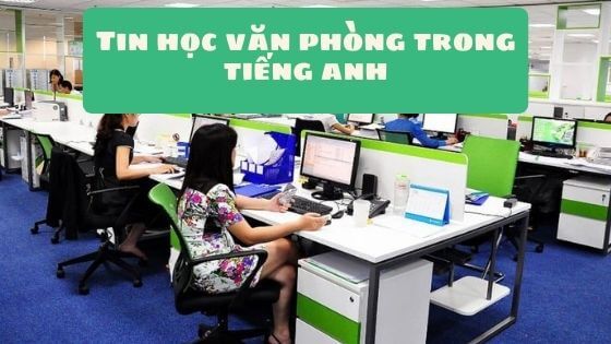 Tin học văn phòng trong tiếng anh