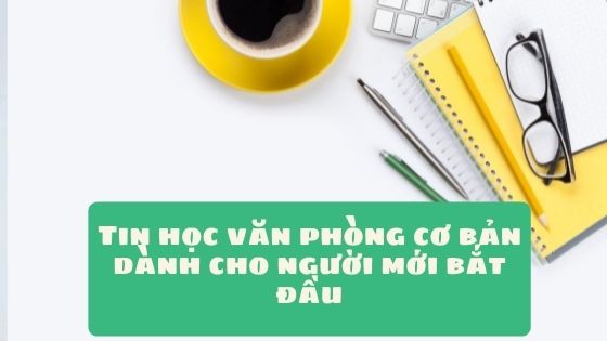 Tin học văn phòng cơ bản