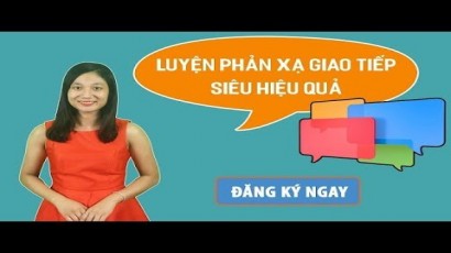 Review khóa học online Luyện Phản xạ Tiếng Anh giao tiếp siêu hiệu quả